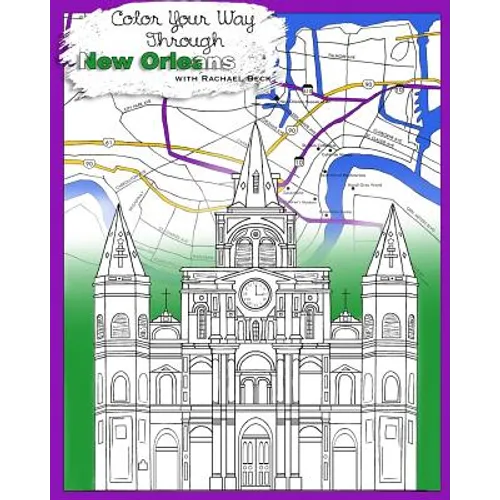 Adult Coloring Books: Stress Relieving Relaxation for Grownups and Adults: Color Your Way Through New Orleans With Intricate Designs - Paperback