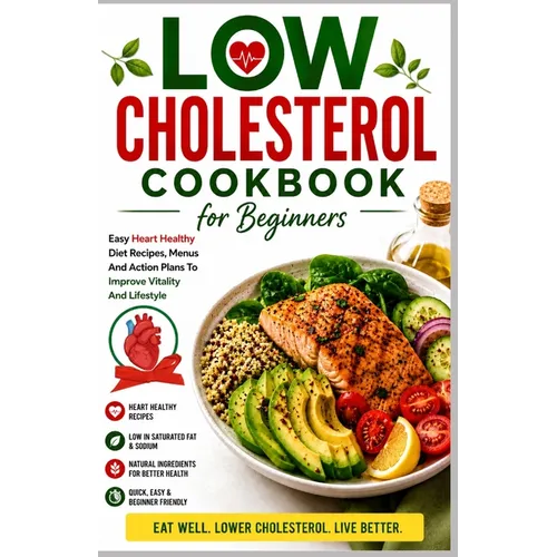 Low Cholesterol Cookbook: Diet Menus, plans and Recipes For Healthy Living - Paperback