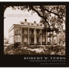 Robert W. Tebbs, Photographer to Architects: Louisiana Plantations in 1926 - Hardcover