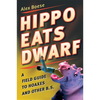 Hippo Eats Dwarf: A Field Guide to Hoaxes and Other B.S. - Paperback