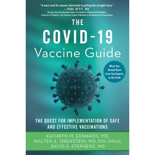 The Covid-19 Vaccine Guide: The Quest for Implementation of Safe and Effective Vaccinations - Paperback
