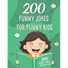 200 Funny Jokes For Funny Kids: Funny and friendly, Silly, and Interactive jokes for funny kids age 5-12 great for ( classroom or home) use - Paperback
