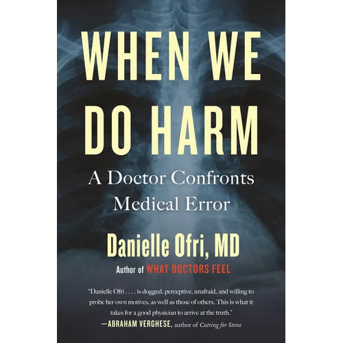When We Do Harm: A Doctor Confronts Medical Error - Paperback