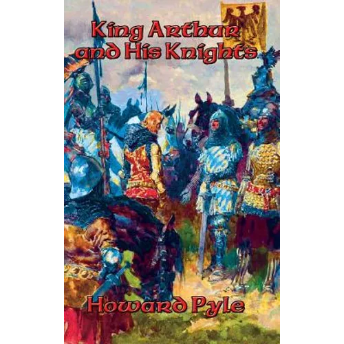 King Arthur and His Knights - Hardcover