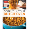 Cook It in Your Dutch Oven: 150 Foolproof Recipes Tailor-Made for Your Kitchen's Most Versatile Pot - Paperback