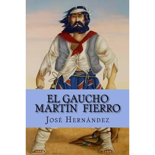 El Gaucho Martín Fierro - Paperback