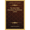 The Holy Bible Repudiates Prohibition (1910) - Paperback