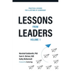 Lessons from Leaders Volume 1: Practical Lessons for a Lifetime of Leadership - Paperback