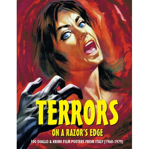 Terrors on a Razor's Edge: 100 Giallo & Krimi Film Posters From Italy (1960-1979) - Paperback