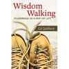Wisdom Walking: Pilgrimage as a Way of Life - Paperback