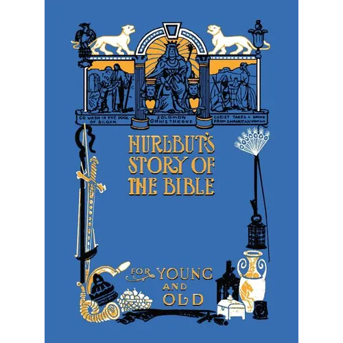 Hurlbut's Story of the Bible, Unabridged and Fully Illustrated in Bw - Hardcover