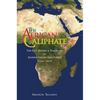 The African Caliphate: The Life, Work and Teachings of Shaykh Usman dan Fodio - Hardcover