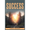 Success: Unleash Your Potential and Transform Your Life with the Proven Strategies and Techniques for Achieving Success: The Ultimate Guide to Persona - Paperback
