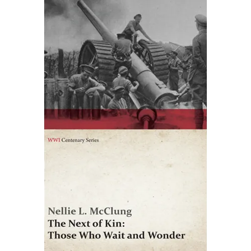 The Next of Kin: Those Who Wait and Wonder (Wwi Centenary Series) - Paperback