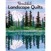Beautiful Landscape Quilts: Simple Steps to Successful Fabric Collage; 50+ Tips for Professional Results - Paperback