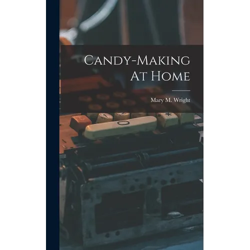 Candy-making At Home - Hardcover
