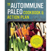 The Autoimmune Paleo Cookbook & Action Plan: A Practical Guide to Easing Your Autoimmune Disease Symptoms with Nourishing Food - Paperback