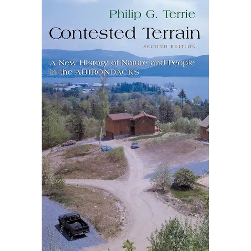 Contested Terrain: A New History of Nature and People in the Adirondacks - Paperback