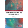 Asian Geopolitics and the US-China Rivalry - Paperback