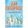 Lean Enterprise: The Essential Step-by-Step Guide to Building a Lean Business with Six Sigma, Kanban, and 5S Methodologies (Lean Guides with Scrum, Sp - Paperback