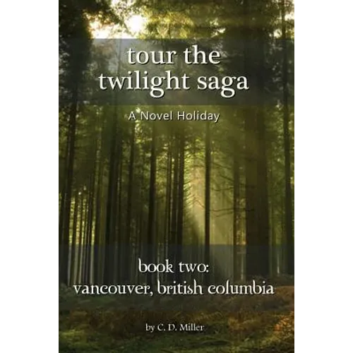 Tour the Twilight Saga Book Two: Vancouver, British Columbia - Paperback