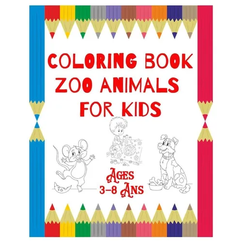 Coloring Book Zoo Animals: For Kids Ages 3-8 Ans - Paperback
