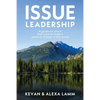 Issue Leadership: A Guide for Those That Want to Make a Positive Change in the World - Paperback
