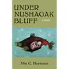 Under Nushagak Bluff - Paperback