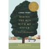 Riding the Bus with My Sister: A True Life Journey (Large type / large print) - Paperback
