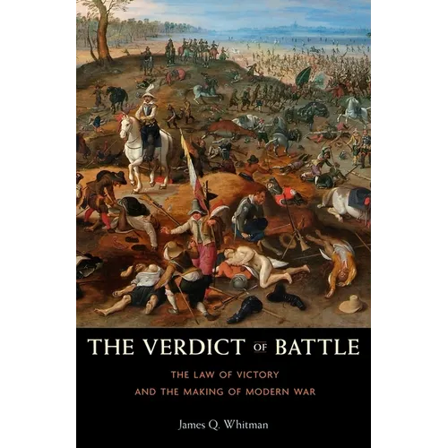 The Verdict of Battle: The Law of Victory and the Making of Modern War - Paperback