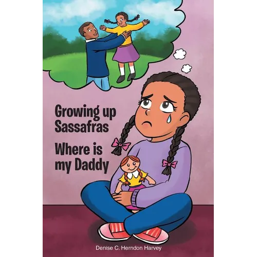 Growing Up Sassafras: Where is My Daddy - Paperback
