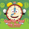 Quarter Past the Hour- A Telling Time for Kids - Paperback