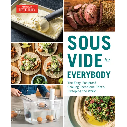 Sous Vide for Everybody: The Easy, Foolproof Cooking Technique That's Sweeping the World - Paperback