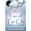 The Tao of Tai Chi: The Making of a New Science: One man's amazing 55 year journey from an angel in Kansas to a Taoist Temple in Hong Kong - Paperback