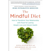 The Mindful Diet: How to Transform Your Relationship with Food for Lasting Weight Loss and Vibrant Health - Paperback