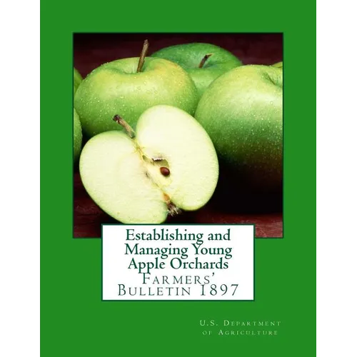 Establishing and Managing Young Apple Orchards: Farmers' Bulletin 1897 - Paperback