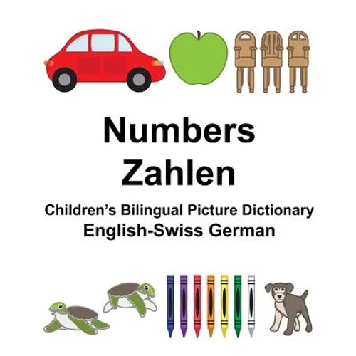 English-Swiss German Numbers/Zahlen Children's Bilingual Picture Dictionary - Paperback