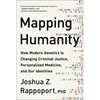 Mapping Humanity: How Modern Genetics Is Changing Criminal Justice, Personalized Medicine, and Our Identities - Paperback