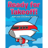 Ready for Takeoff! Airplane Coloring Book - Paperback