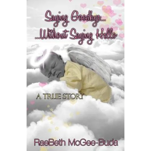 Saying Goodbye Without Saying Hello - Paperback