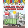 Garbage Truck Coloring Book: My First Big Activity Books of Trucks - Various Skill Levels - for All Kids, Toddlers and Preschoolers who Love Ecolog - Paperback