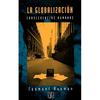 La Globalizacion: Consecuencias Humanas - Paperback