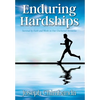 Enduring Hardships: Survival by Faith and Works in Our Uncharted Territories - Hardcover