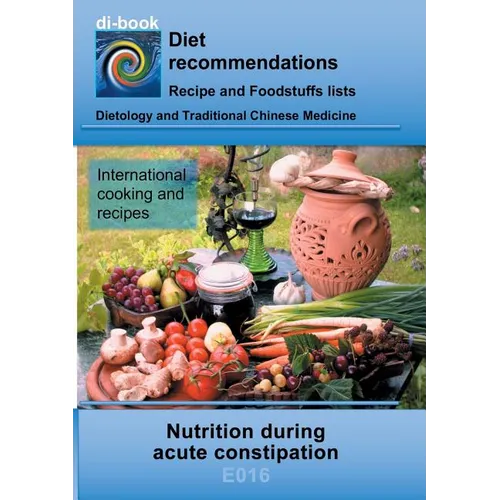 Nutrition during acute constipation: E016 DieteticsS - Gastrointestinal tract - Small intestine and large intestine - Acute constipation - Paperback