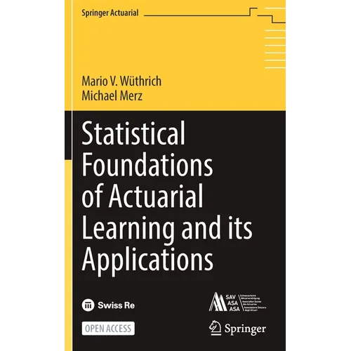 Statistical Foundations of Actuarial Learning and Its Applications - Hardcover