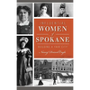 Influential Women of Spokane: Building a Fair City - Hardcover