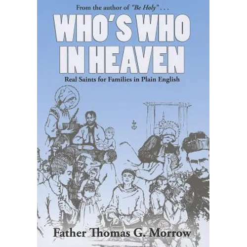 Who's Who in Heaven: Real Saints for Families in Plain English - Paperback