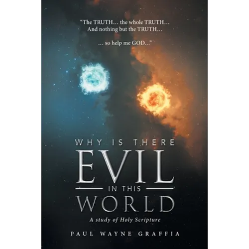 Why Is There Evil in This World: A Study of Holy Scripture - Paperback