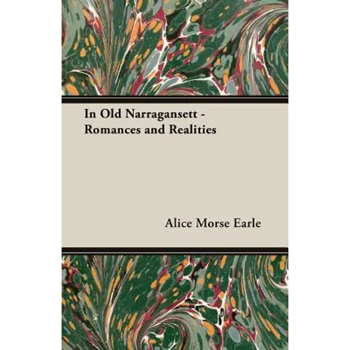 In Old Narragansett - Romances and Realities - Paperback