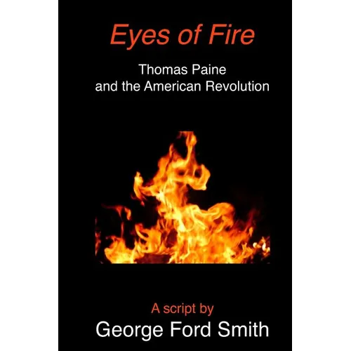 Eyes of Fire: Thomas Paine and the American Revolution - Paperback